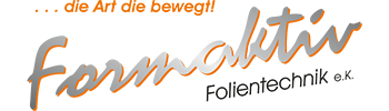 Formaktiv Folientechnik e.K. – die Art, die bewegt!